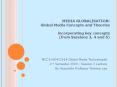 MEDIA GLOBALISATION: Global Media Concepts and Theories incorporating key concepts (from Sessions 3, 4 and 5) PowerPoint PPT Presentation