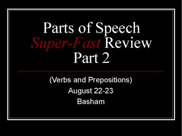 Parts of Speech Super-Fast Review Part 2