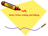 Verbs: Action, Linking, and Helping