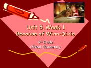 Unit 5, Week 1 Because of Winn-Dixie