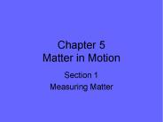 Chapter 5 Matter in Motion