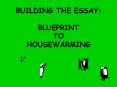 BUILDING THE ESSAY:  BLUEPRINT TO HOUSEWARMING PowerPoint PPT Presentation