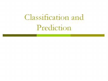 PPT – Classification and Prediction PowerPoint presentation | free to ...