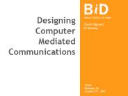 Designing Computer Mediated Communications