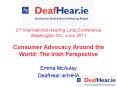 2nd International Hearing Loop Conference Washington DC, June 2011 Consumer Advocacy Around the World: The Irish Perspective PowerPoint PPT Presentation