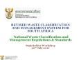 REVISED WASTE CLASSIFICATION AND MANAGEMENT SYSTEM FOR SOUTH AFRICA  National Waste Classification and Management Regulations PowerPoint PPT Presentation