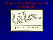 Events Leading to American Self Government