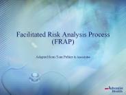 Facilitated Risk Analysis Process (FRAP) Adapted from Tom Peltier
