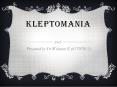 KLEPTOMANIA PowerPoint PPT Presentation