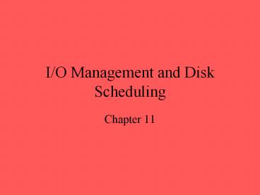I/O Management and Disk Scheduling