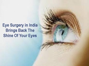 Eye Surgery in India Brings Back The Shine Of Your Eyes