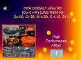 HPA COBALT alloy 6B (Co-Cr-W) (UNS R30016) Co 60, Cr 28, W 4.50, C 1.15, Si 1.1 PowerPoint PPT Presentation