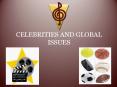 CELEBRITIES AND GLOBAL ISSUES PowerPoint PPT Presentation