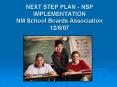 NEXT STEP PLAN - NSP IMPLEMENTATION NM School Boards Association 12/8/07 PowerPoint PPT Presentation