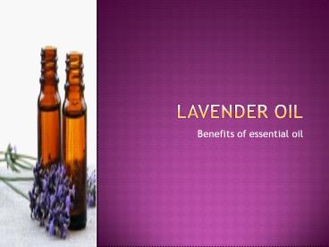 Lavender oil : All purpose essential oil