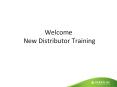 Welcome New Distributor Training PowerPoint PPT Presentation