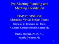 Pre-Meeting Planning and Meeting Facilitation  ETM5361/MSIS5600 Managing Virtual Project Teams PowerPoint PPT Presentation
