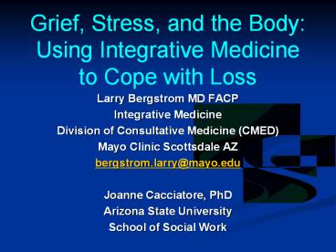 Grief, Stress, and the Body: Using Integrative Medicine to Cope with Loss