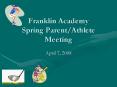 Franklin Academy Spring Parent/Athlete Meeting PowerPoint PPT Presentation