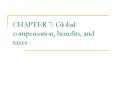 CHAPTER 7: Global compensation, benefits, and taxes PowerPoint PPT Presentation