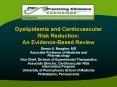Dyslipidemia and Cardiovascular Risk Reduction: An Evidence-Based Review PowerPoint PPT Presentation