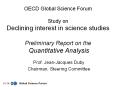 OECD Global Science Forum Study on Declining interest in science studies Preliminary Report on the Quantitative Analysis PowerPoint PPT Presentation