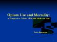 Opium Use and Mortality: A Prospective Cohort of 50,000 Adults in Iran PowerPoint PPT Presentation