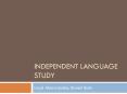 Independent Language Study PowerPoint PPT Presentation