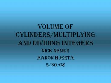 Volume of cylinders/multiplying and dividing integers