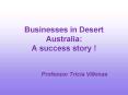 Businesses in Desert Australia: A success story ! PowerPoint PPT Presentation