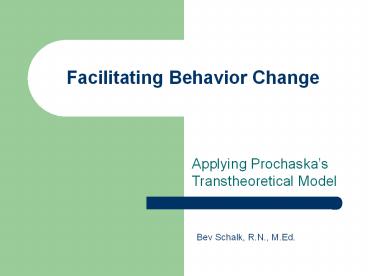 Facilitating Behavior Change