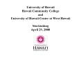 University of Hawaii Hawaii Community College and University of Hawaii Center at West Hawaii Stocktaking April 29, 2008 PowerPoint PPT Presentation