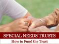 Special Needs Trusts: How to Fund the Trust PowerPoint PPT Presentation