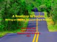 A Roadmap to Success Writing an Effective Research Grant Proposal PowerPoint PPT Presentation