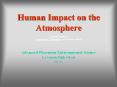 Human Impact on the Atmosphere Chapters 18 and 19 Living in the Environment, 11th Edition, Miller PowerPoint PPT Presentation