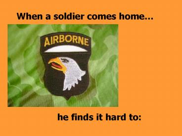 When a soldier comes home