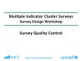 Multiple Indicator Cluster Surveys Survey Design Workshop PowerPoint PPT Presentation