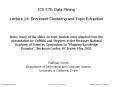 ICS 278: Data Mining Lecture 14: Document Clustering and Topic Extraction  Note: many of the slides on topic models were adapted from the presentation by Griffiths and Steyvers at the Beckman National Academy of Sciences Symposium on  PowerPoint PPT Presentation