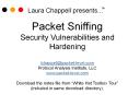 Packet Sniffing Security Vulnerabilities and Hardening lchappell@packet-level.com Protocol Analysis Institute, LLC www.packet-level.com Download the notes file from  PowerPoint PPT Presentation