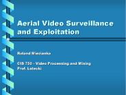 Aerial Video Surveillance and Exploitation