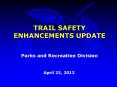 TRAIL SAFETY ENHANCEMENTS UPDATE PowerPoint PPT Presentation