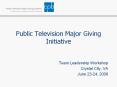 Public Television Major Giving Initiative PowerPoint PPT Presentation