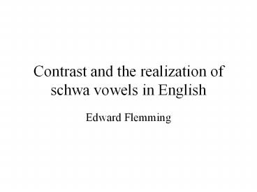 Contrast and the realization of schwa vowels in English