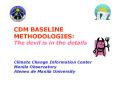 CDM BASELINE METHODOLOGIES: The devil is in the details  Climate Change Information Center Manila Observatory Ateneo de Manila University PowerPoint PPT Presentation