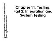 Chapter 11, Testing, Part 2: Integration and System Testing