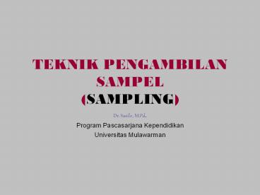 TEKNIK PENGAMBILAN SAMPEL (SAMPLING)
