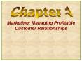 Marketing: Managing Profitable Customer Relationships PowerPoint PPT Presentation