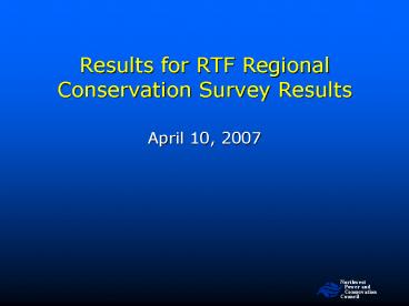 Results for RTF Regional Conservation Survey Results