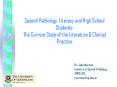 Speech Pathology, Literacy and High School Students:  The Current State of the Literature PowerPoint PPT Presentation