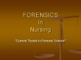 FORENSICS In Nursing PowerPoint PPT Presentation